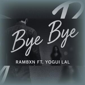 Bye, Bye (feat. RambXn)
