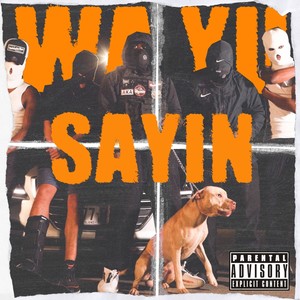 Wa Yu Sayin (Explicit)