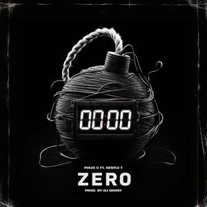 Zero (feat. GENTLE T & Dj Ghost aka Steeni) (Explicit)