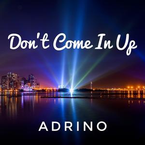 Don't Come in Up (Instrumental)