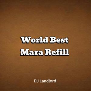 World Best Mara Refill (Explicit)