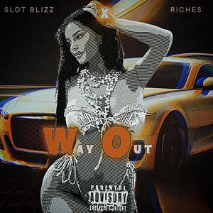 Way Out (feat. Riches) (Explicit)