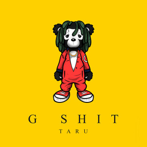 g shit - taru - qq音乐-千万正版音乐海量无损曲库新歌热歌天天畅听