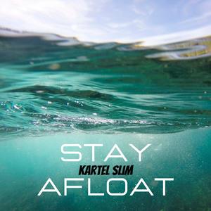 Stay Afloat (Explicit)