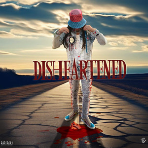 Disheartened (Explicit)