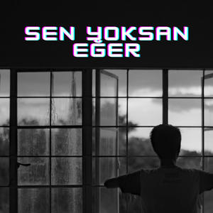 Sen Yoksan Eğer (feat. Fatih Akova)