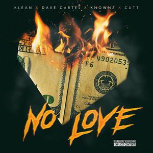 No Love(feat. Cartel, Klean & Knownz) (Explicit)