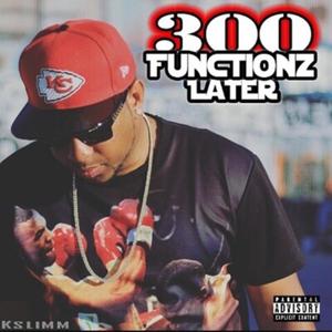 300 Functionz Later (Explicit)