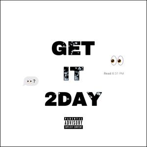 Get It 2day (feat. 'Aluka) [Explicit]