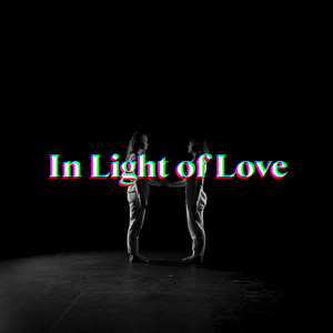 In Light of Love