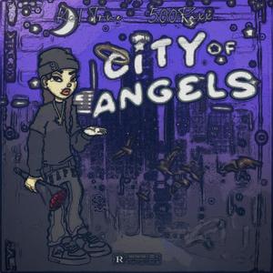 City of Angels (feat. 500Raxx) [Explicit]