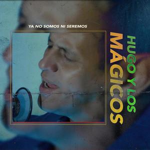 Ya no somos ni seremos