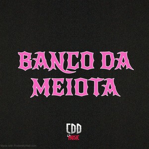 BANCO DA MEIOTA (Explicit)