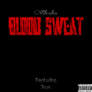 Blood Sweat (Explicit)