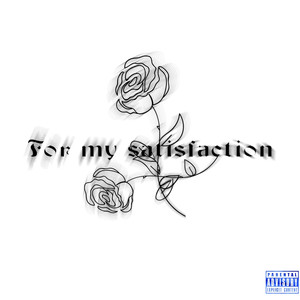 For my satisfaction (Deluxe) [Explicit]