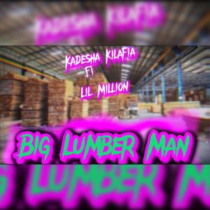 Big Lumber man (Official Audio) (feat. Lil Million) (Radio Edit)