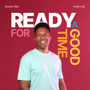 Ready For A Good Time (Instrumental)