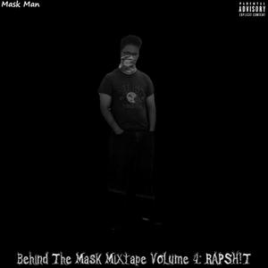 Behind The Mask Mixtape Volume 4: RAPSH!T (Explicit)