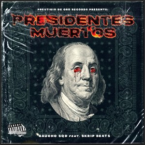 Presidentes Muertos (feat. Skrip Beats) [Explicit]