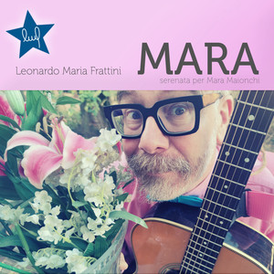 Mara (Serenata per Mara Maionchi)