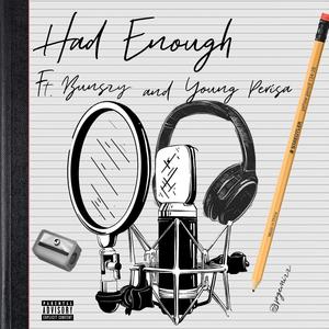 Had Enough (feat. Bunszy & Young Persia) [Explicit]