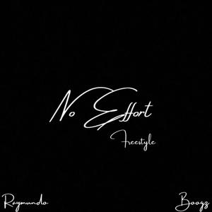 No Effort Freestyle(feat. B Boogz) (Explicit)