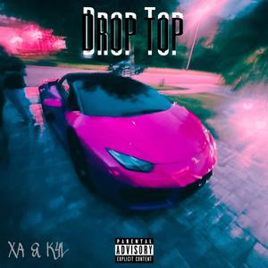 DROPTOP (feat. K4L) (Explicit)
