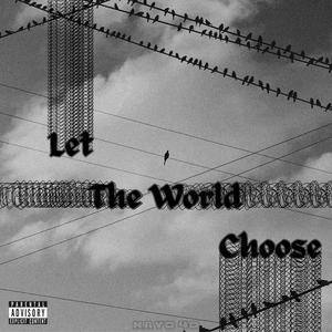 Let the world choose (Explicit)