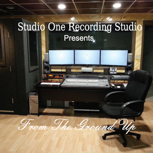 From the Ground Up (Studio One Recording Studio Presents)