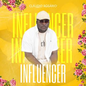 INFLUENCER (feat. Cláudio Rosário)