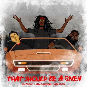 That Should Be a Given (feat. Marlo DeMore & Von Solo) (Explicit)