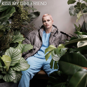 Kiss My Girlfriend (Explicit)