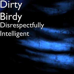 Disrespectfully Intelligent (Explicit)