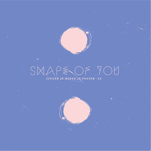 Shape of you