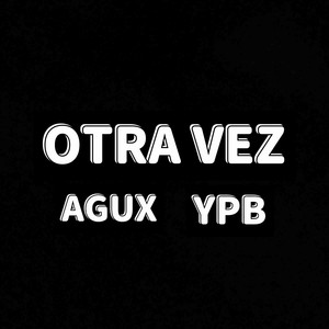 Otra Vez