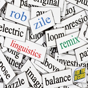 Linguistics (Rob Zile Remix)