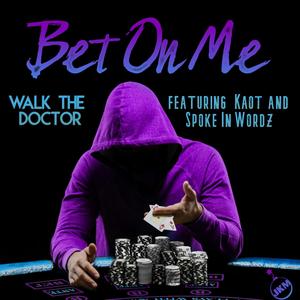 Bet On Me (feat. Kaot & Spoke In Wordz) [Radio Edit]