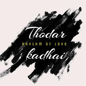 Thodar Kadhai - Rhythm of Love
