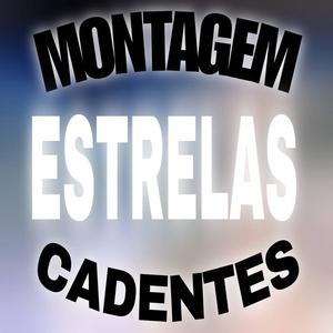 MONTAGEM ESTRELAS CADENTES