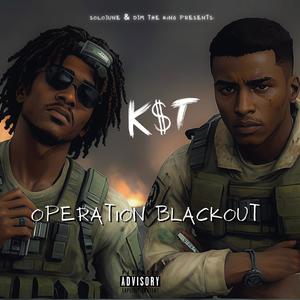 K.$.T Presents: OPERATION BLACKOUT (Explicit)