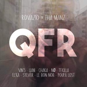 QFR (feat. Vin's, Liam, CHAKA, NØ, Tekilla, El'ka, Sylver, Le Bon Nob, Poupa Lost & Tha Manz) [Explicit]