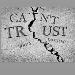 CAN'T TRUST! (feat. Dsoth Jaye) [Explicit]