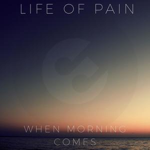 Life of Pain - When Morning Comes