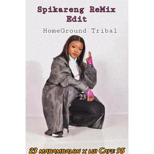 Spikareng Edit (HomeGround Trbal) (feat. Lui Cafe 95)