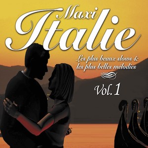 Maxi Italie, vol. 1 (Les plus beaux slows & les plus belles mélodies)