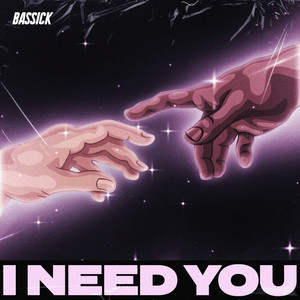 I Need You