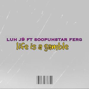 Life Is A Gamble (feat. soopuhstar ferg) (Explicit)