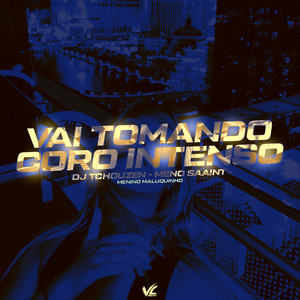 Vai Tomando Coro Intenso (Explicit)