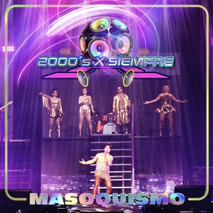 Masoquismo (2000's X Siempre En Vivo Desde El Pepsi Center De La CDMX)