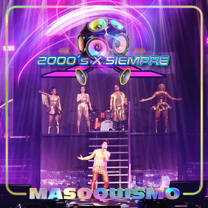 Masoquismo (2000's X Siempre En Vivo Desde El Pepsi Center De La CDMX)